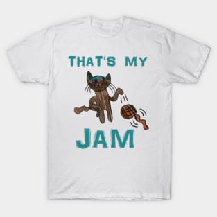 That's my jam! T-Shirt